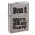 Зажигалка ZIPPO 200 Don`t Worry с покрытием Brushed Chrome